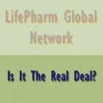 LifePharm Global – Real Deal, or Just Another Empty Promise?