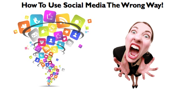 how to use social media the wrong way