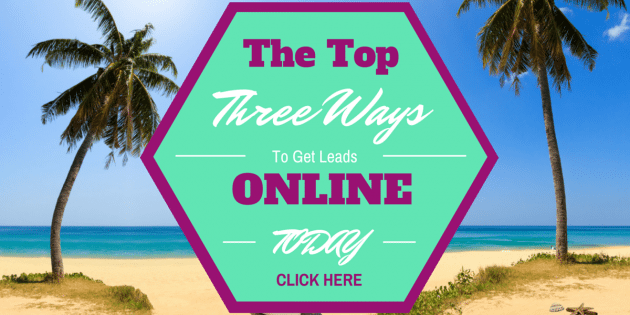 The Top Three Ways To Generate Leads Online FAST