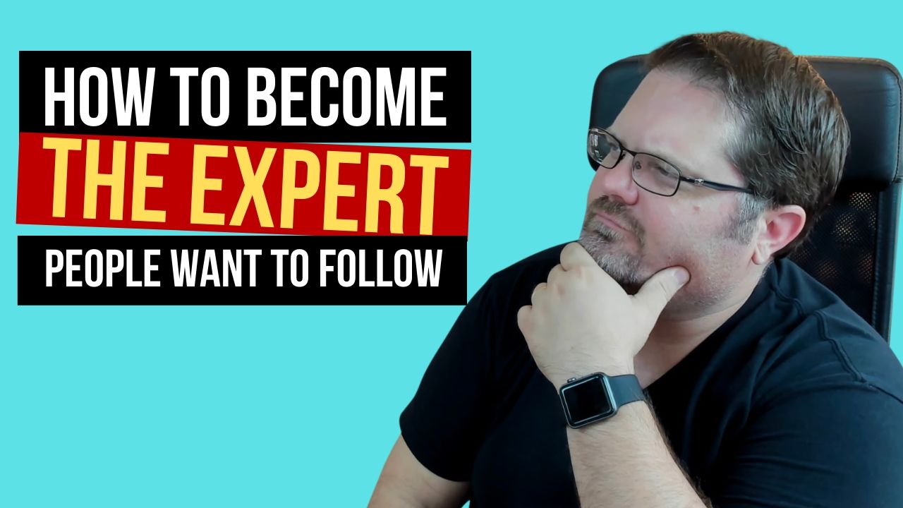 How To Become The Expert People Want To Follow