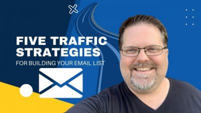 The Traffic Effect: 5 Strategies For Getting Insane Traffic To Build Your List