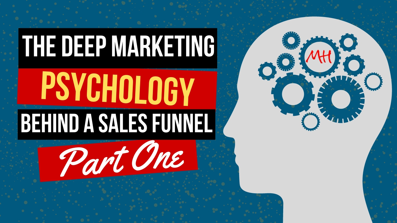 The Deep Marketing Psychology Behind a Sales Funnel! (PART 1)