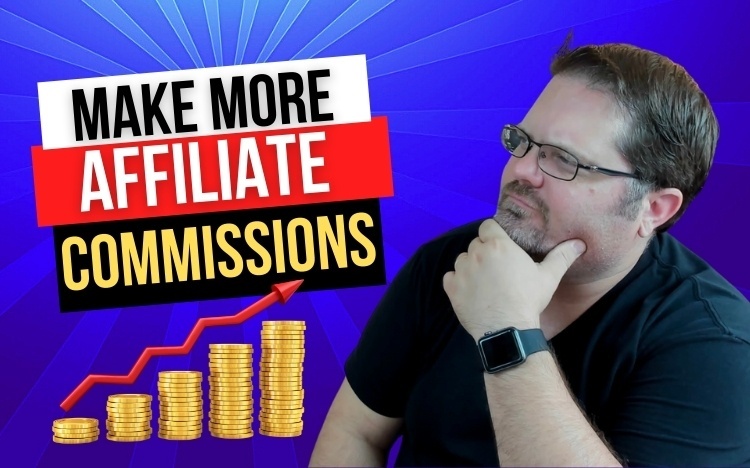 4 Simple Steps to Earn More Affiliate Commissions in 2024