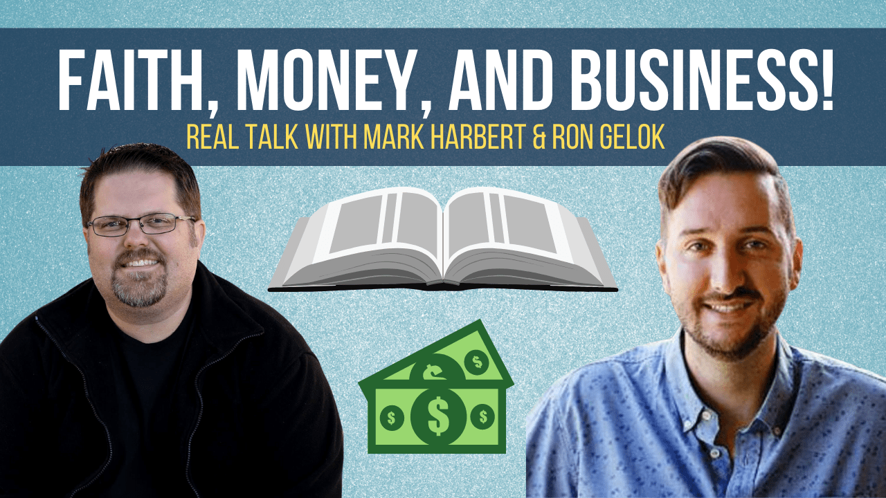 Deep Discussion About Faith, Money, and Business with Mark Harbert and Ron Gelok