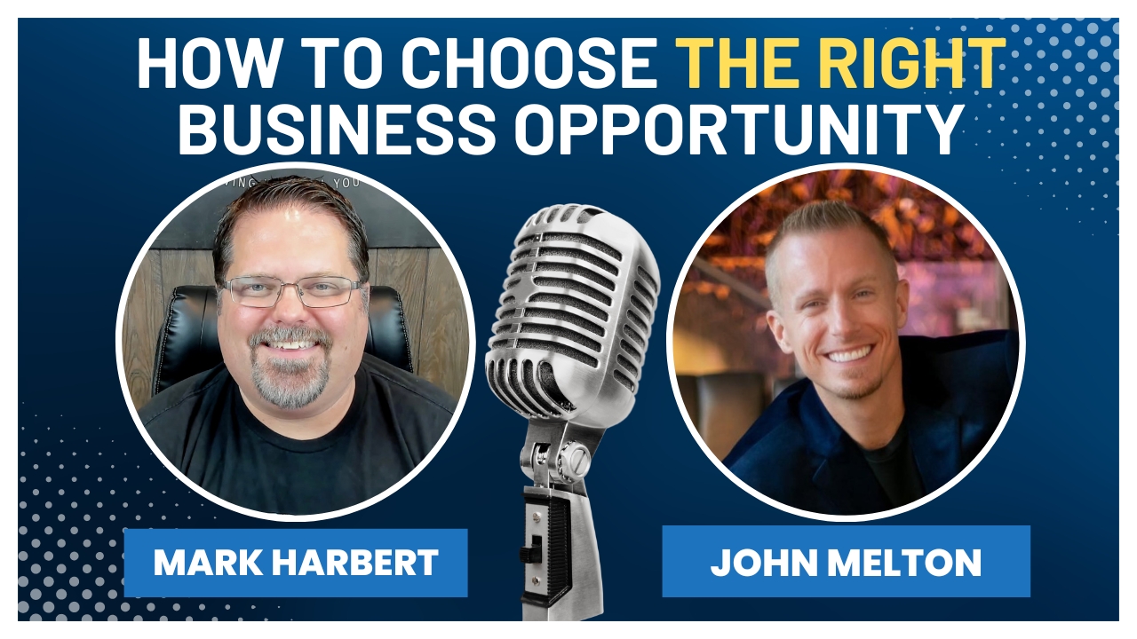 How To Find The Right Business Opportunity With John Melton