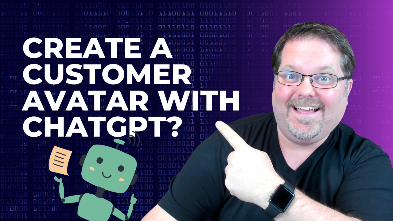 How To Create Your Customer Avatar Using ChatGPT