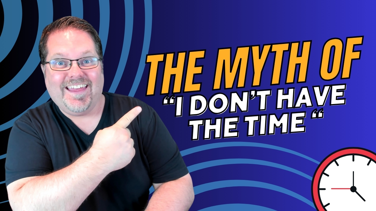 The Myth of 'No Time': Uncovering the Truth About Time and Success