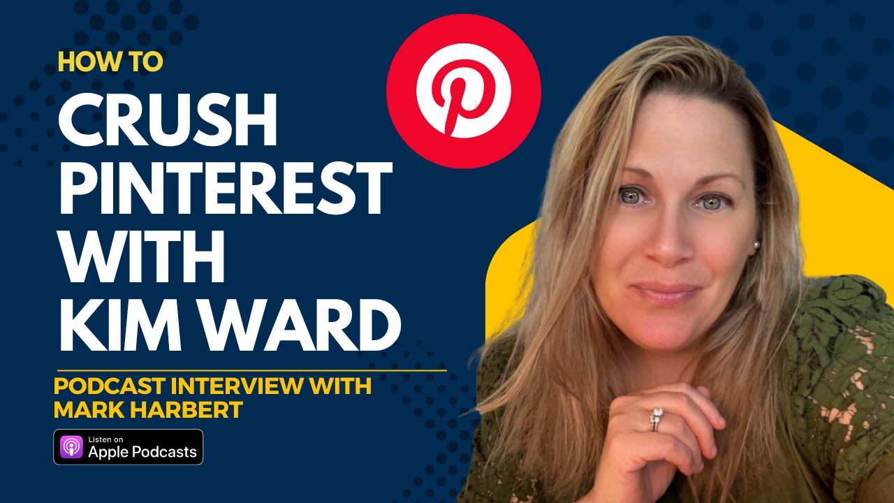 How To Dominate Pinterest Marketing With Kim Ward