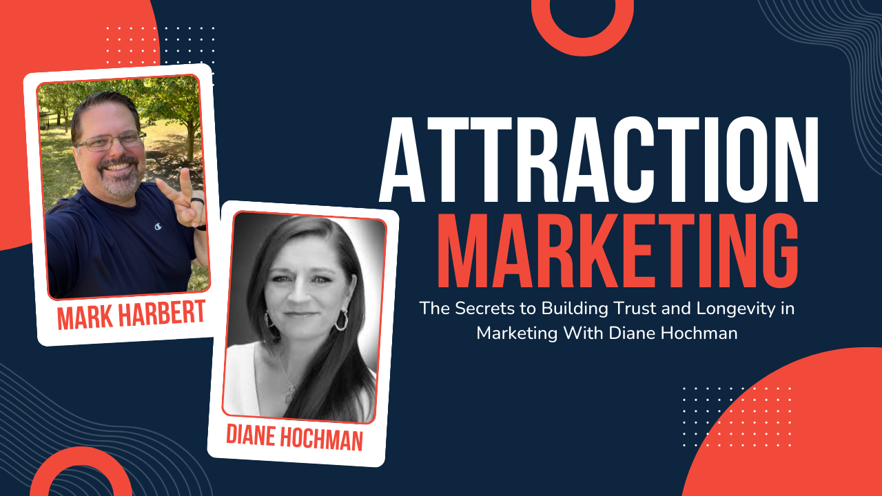 The Power of Attraction Marketing: Lessons from Diane Hochman